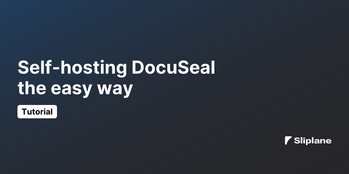 Self-hosting DocuSeal the easy way