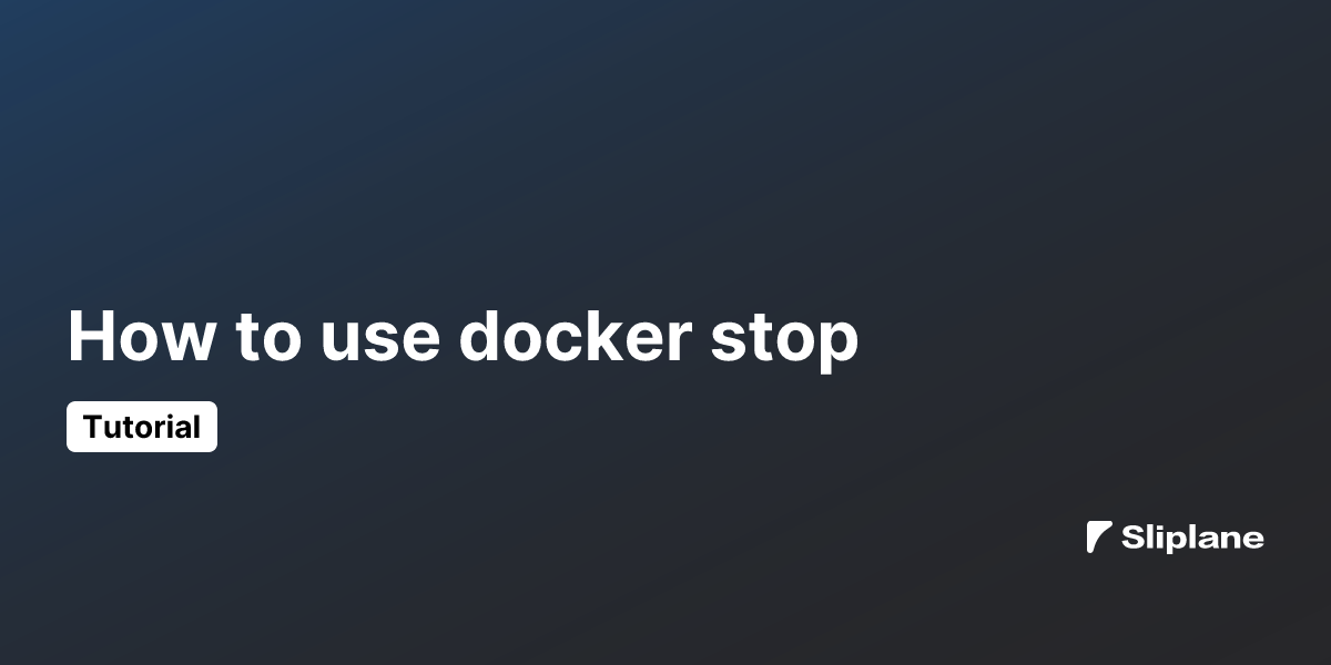 How to use docker stop