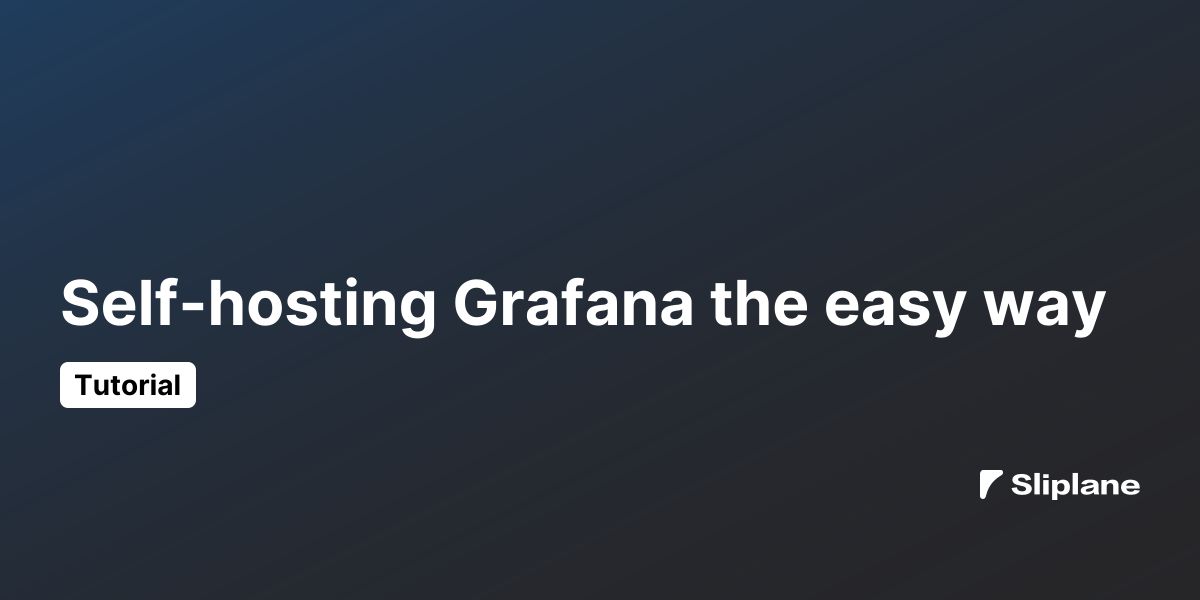 Self-hosting Grafana the easy way