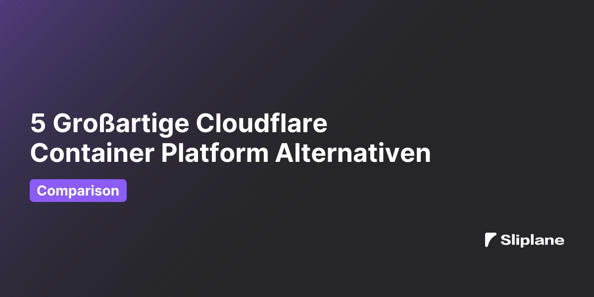 5 Großartige Cloudflare Container Platform Alternativen