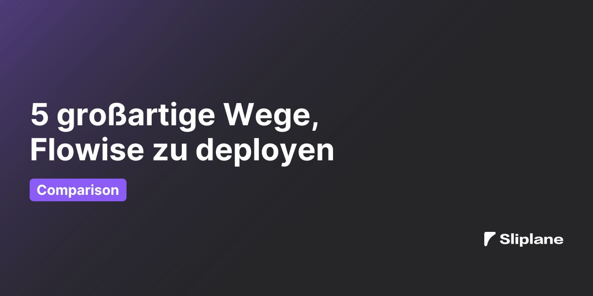 5 großartige Wege, Flowise zu deployen