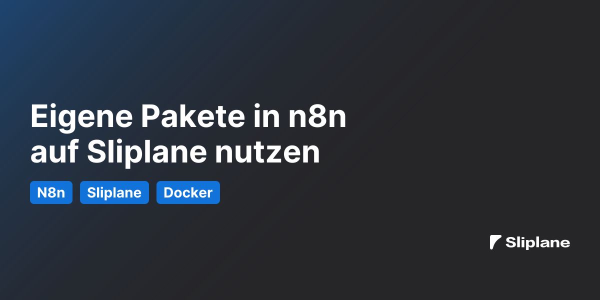 Eigene Pakete in n8n auf Sliplane nutzen