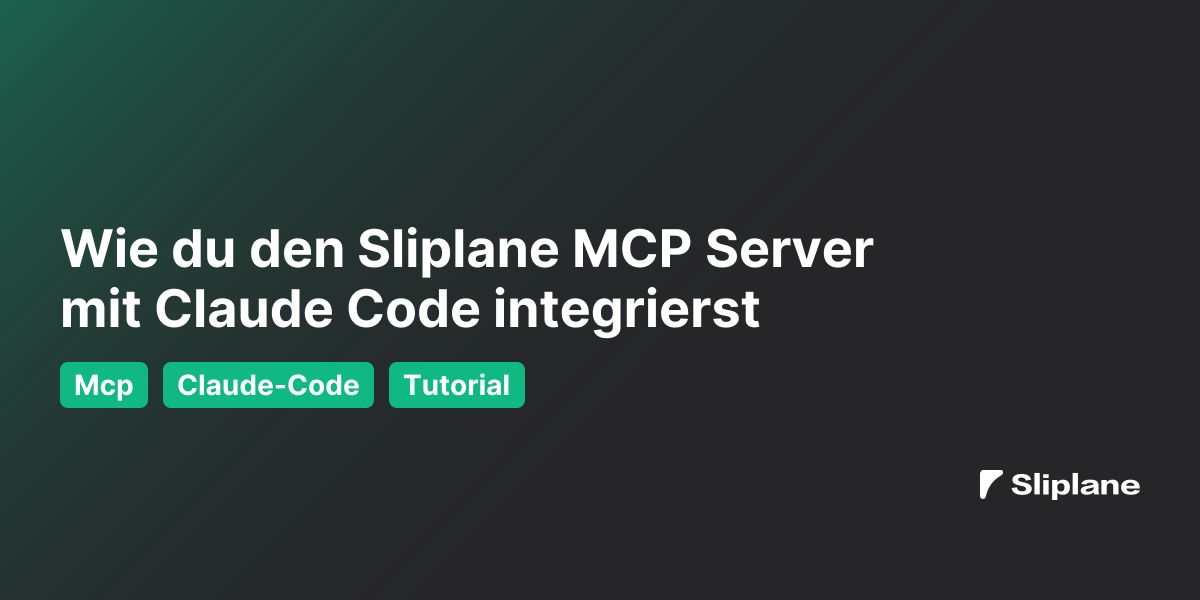 Wie du den Sliplane MCP Server mit Claude Code integrierst